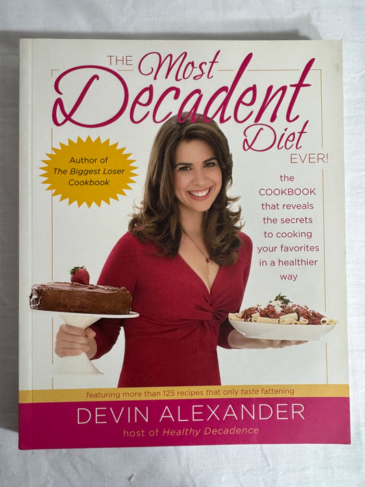 The Most Decadent Diet Ever - Devin Alexander