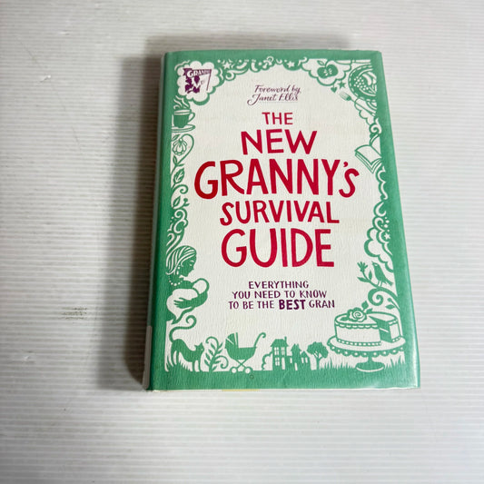 The New Granny's Survival Guide : Everything You Need To Know To Be the Best Gran - Forward by Janet Ellis