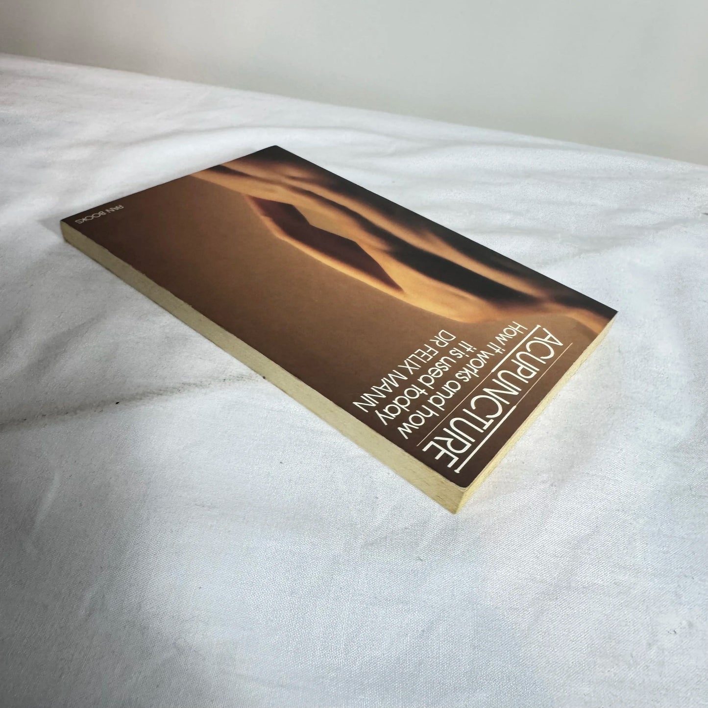 Acupuncture: How it Works and How it is Used Today - Dr Felix Mann (Vintage 1985)