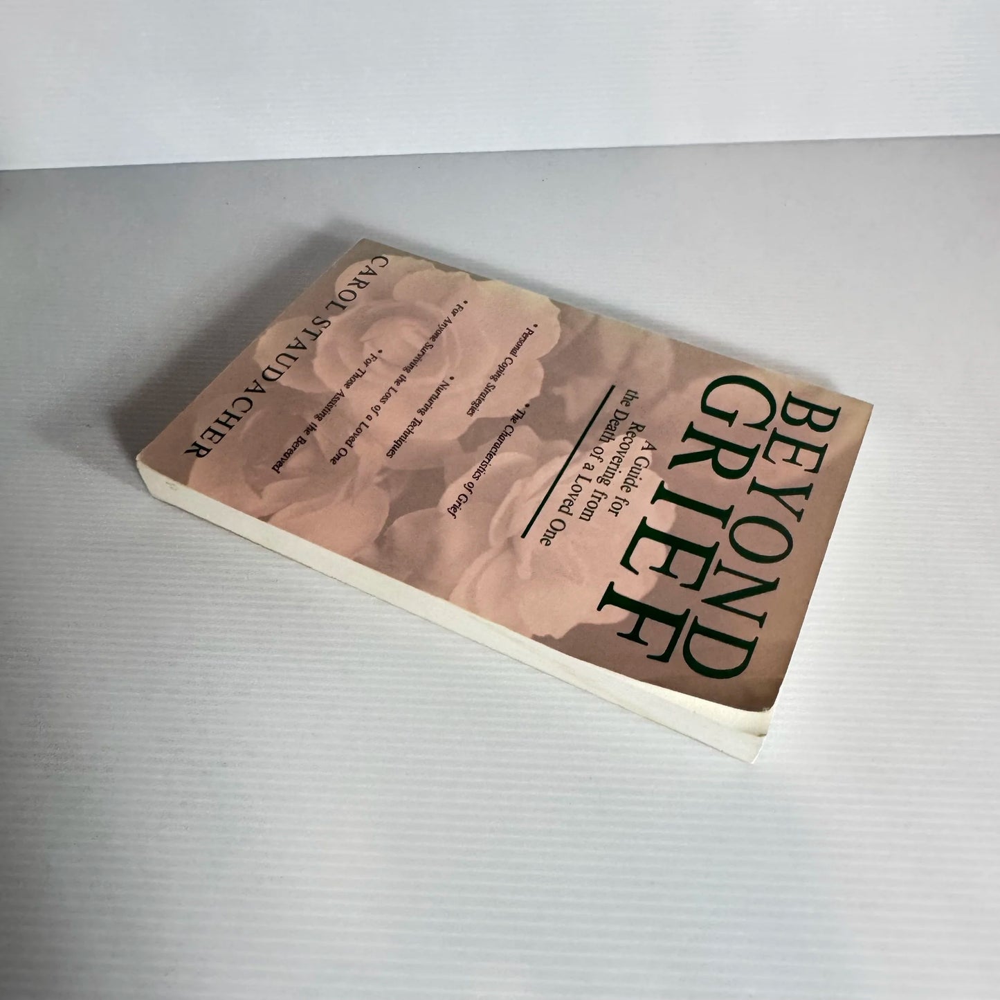 Beyond Grief: A Guide For Recovering From The Death Of A Loved One - Carol Staudacher