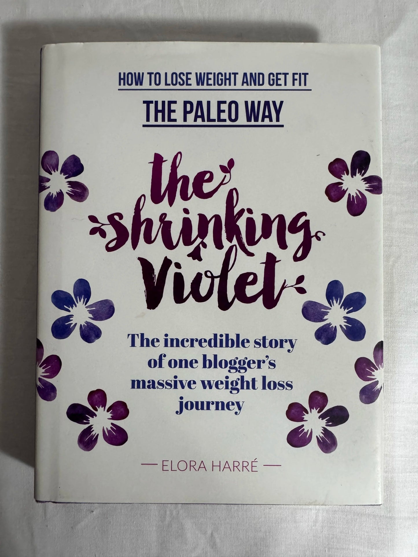 The Shrinking Violet : The Paleo Way - Elora Harre