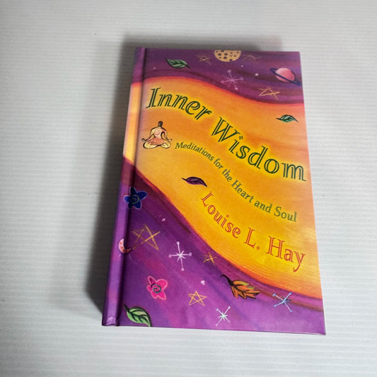 Inner Wisdom : Meditations for the Heart and Soul - Louise L. Hay