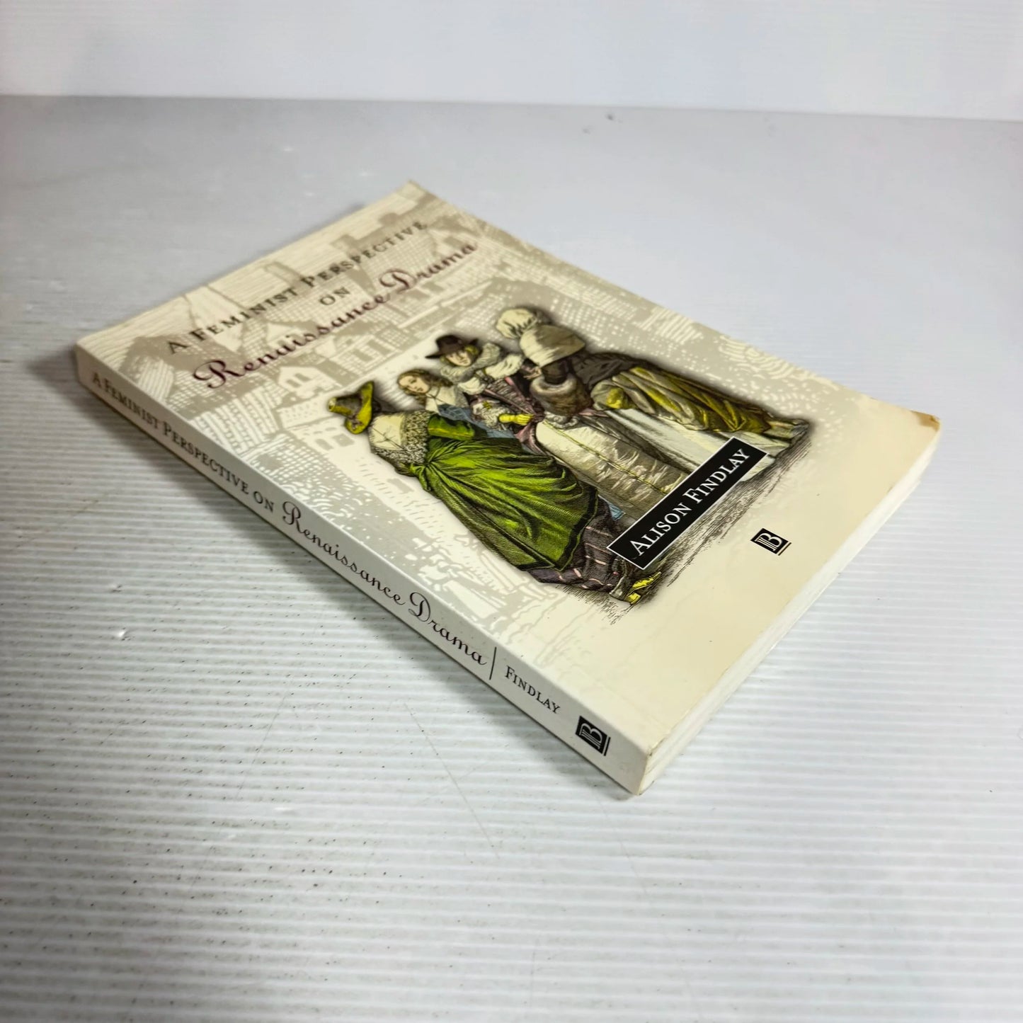 A Feminist Perspective on Renaissance Drama - Alison Findlay