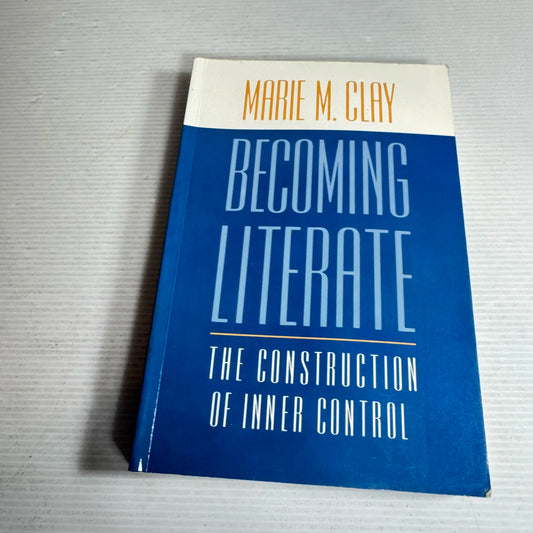 Becoming Literate : The Construction of Inner Control - Marie M. Clay