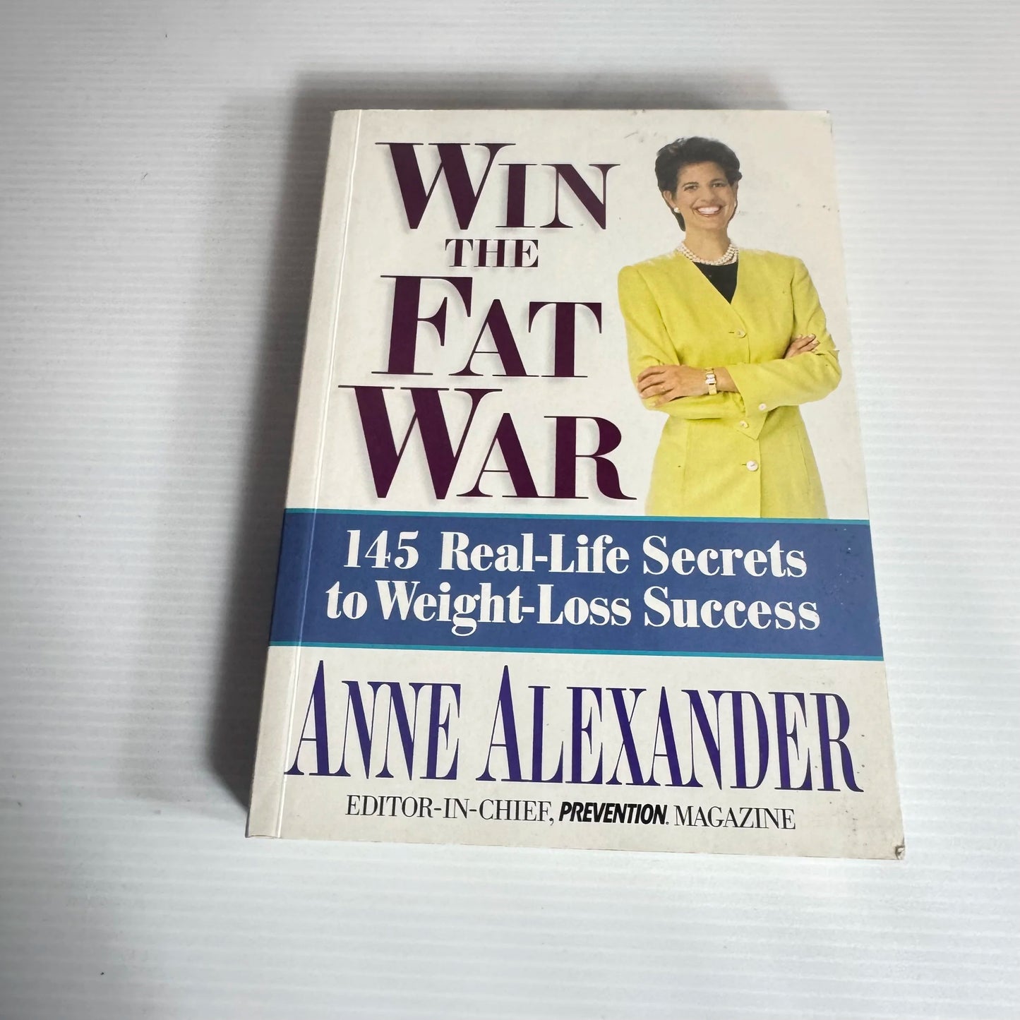 Win The Fat War : 154 Real-Life Secrets to Weight-Loss Success - Anne Alexander