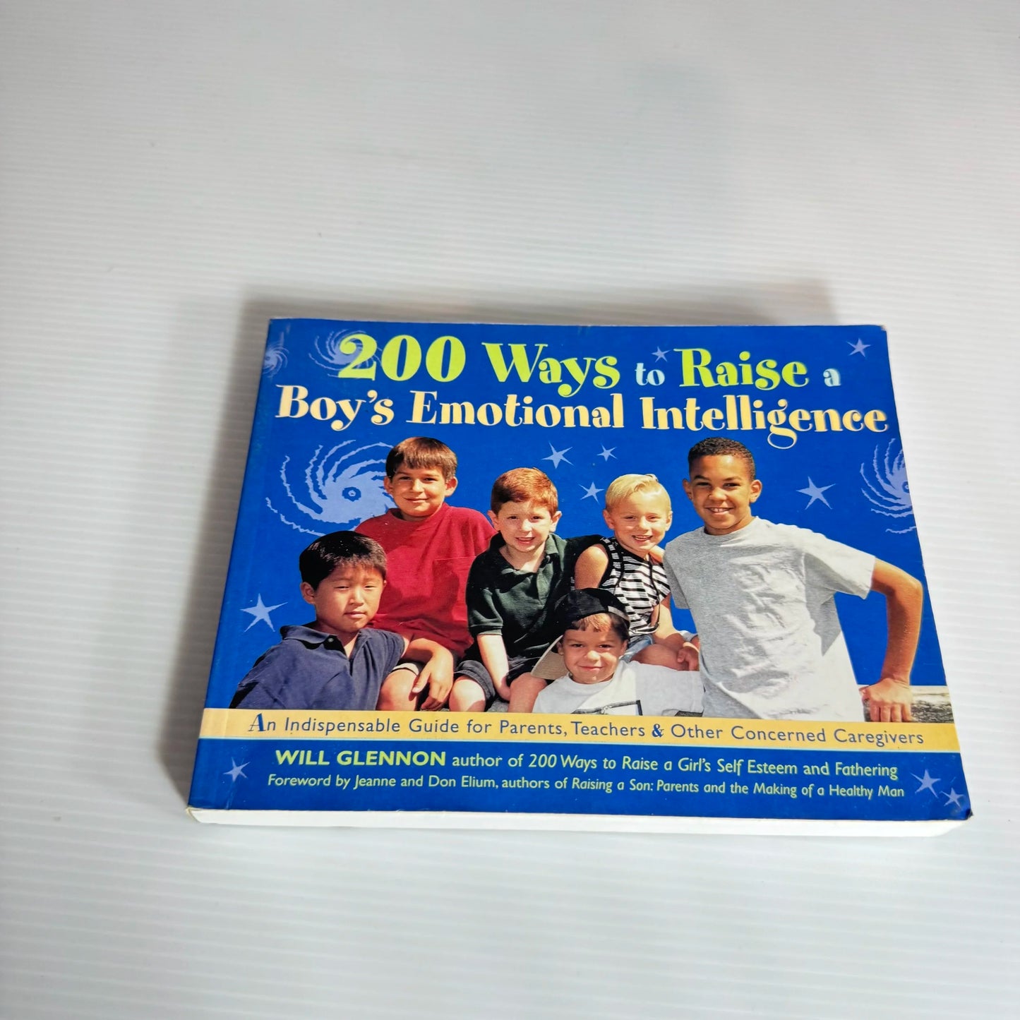 200 Ways to Raise a Boy's Emotional Intelligence - Will Glenndon