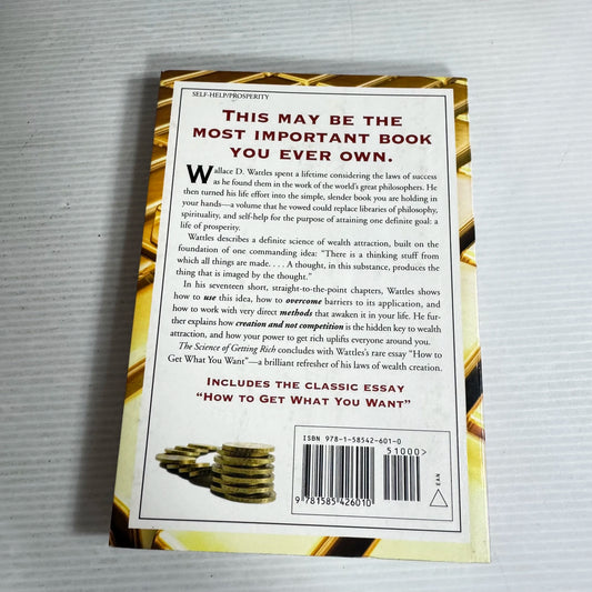 The Science of Getting Rich : The Proven Mental Program to A Life of Wealth - Wallace D. Wattles