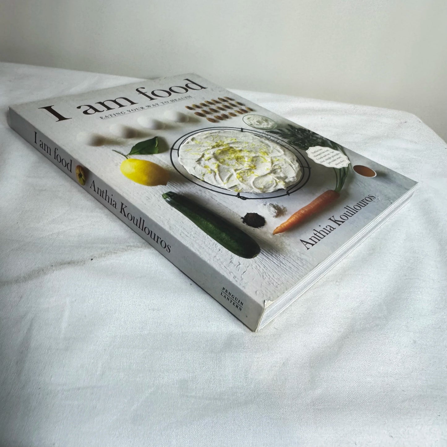 I Am Food : Eating Your Way To Health - Anthia Koullouros