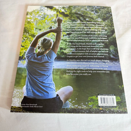 The Feel Good Guide : Easy Steps Towards a Happier, More Fulfilled You - Matilda Green