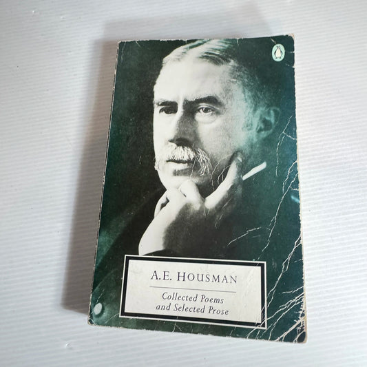 Collected Poems and Selected Prose - A.E. Housman (1988)