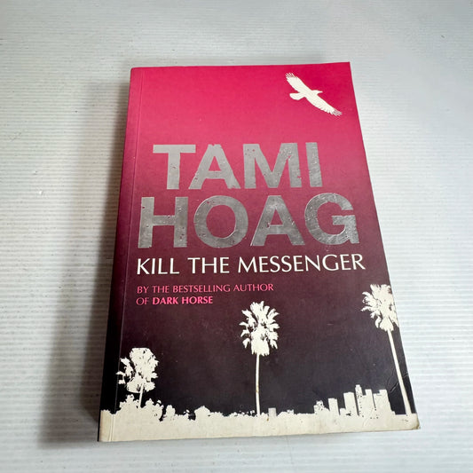 Kill The Messenger - Tami Hoag
