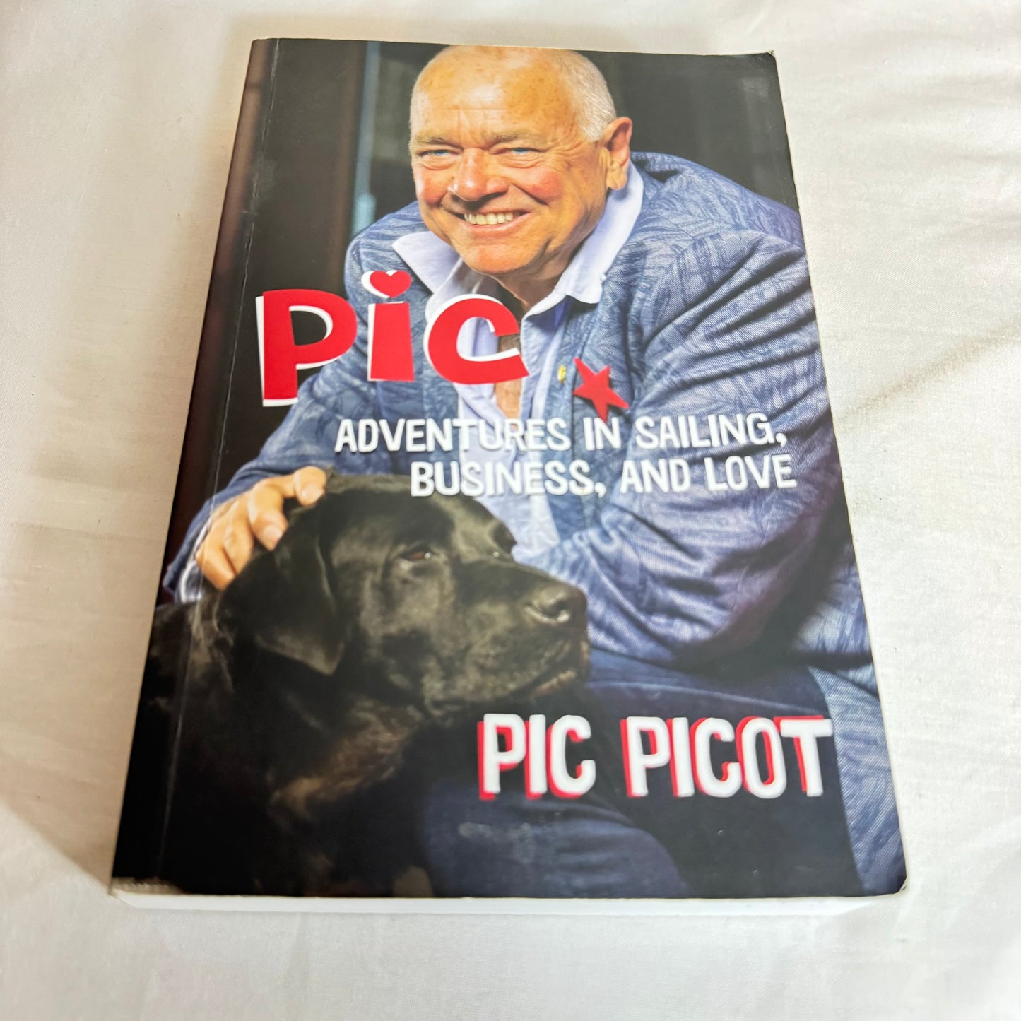 Pic: Adventures in Sailing, Business, and Love - Pic Picot