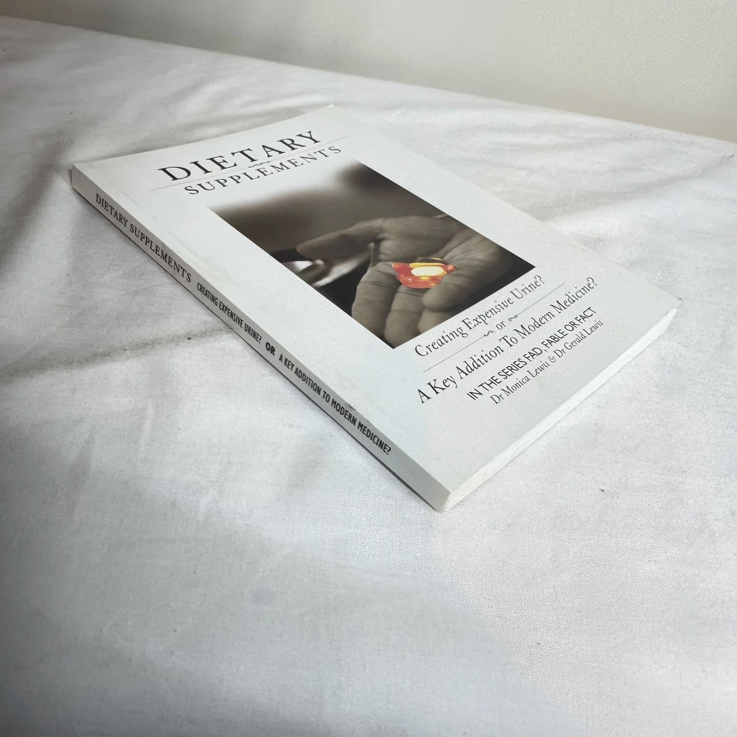 Dietary Supplements : Creating Expensive Urine? - Dr Monica Lewis & Dr Gerald Lewis