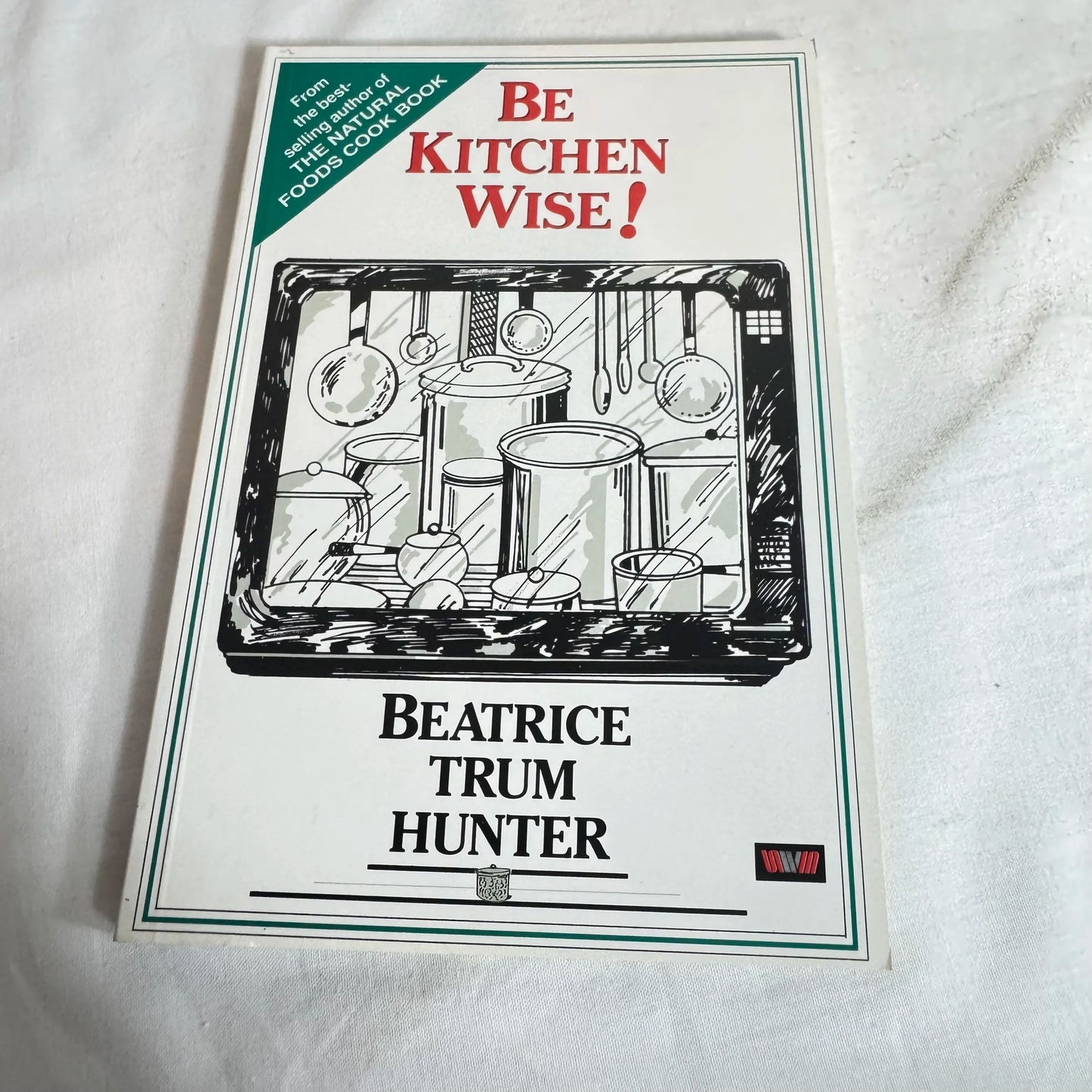 Be Kitchen Wise - Beatrice Trum Hunter