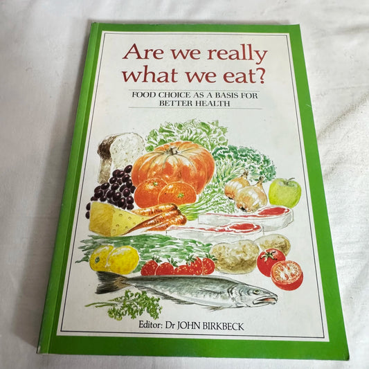 Are we Really What We Eat? - Dr John Birkbeck (Vintage 1987)