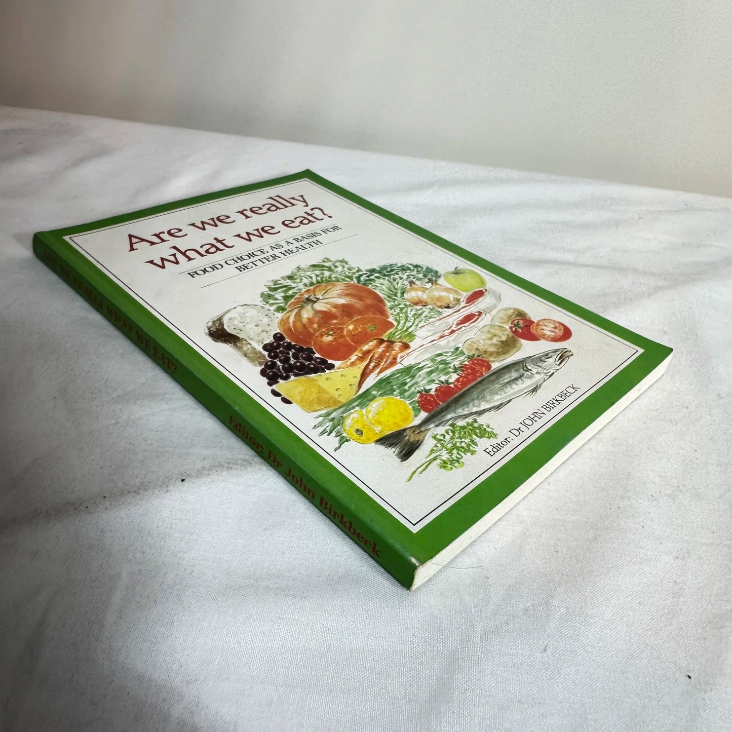 Are we Really What We Eat? - Dr John Birkbeck (Vintage 1987)