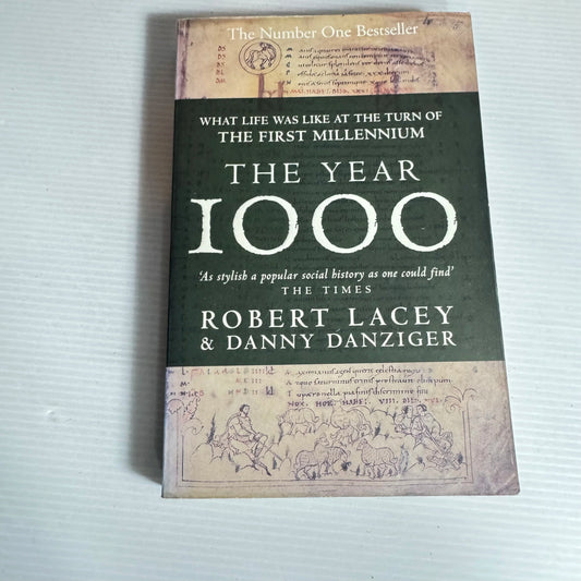 The Year 1000 : What Life Was Like At The Turn of the First Millennium - Robert Lacey & Danny Danziger