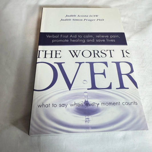The Worst is Over - Judith Acosta LCSW & Judith Simon Prager PhD