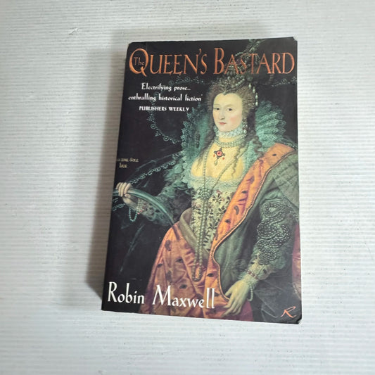 The Queen's Bastard - Robin Maxwell