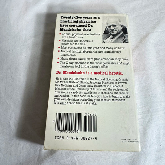 Confessions of a Medical Heretic - Rober S. Mendelsohn, M.D. (Vintage 1979)