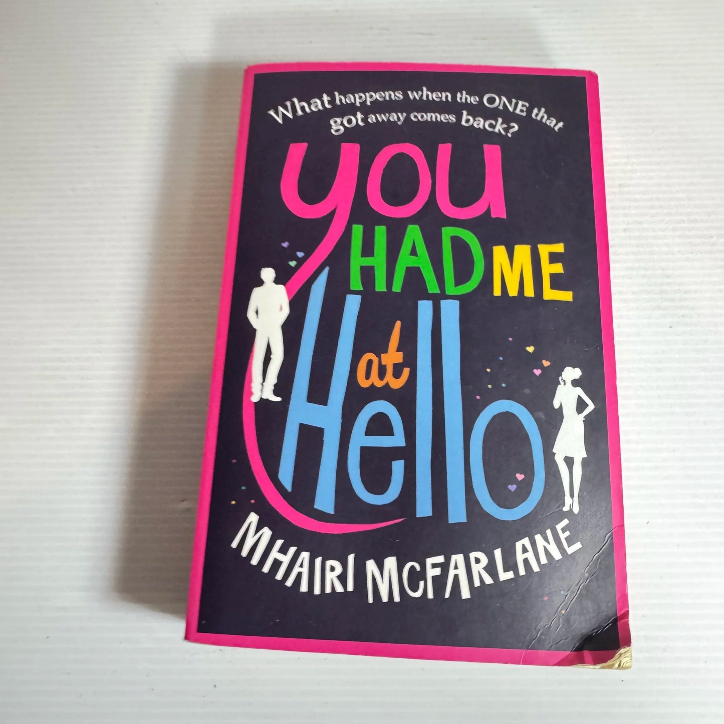 You Had Me At Hello - Mhairi McFarlane