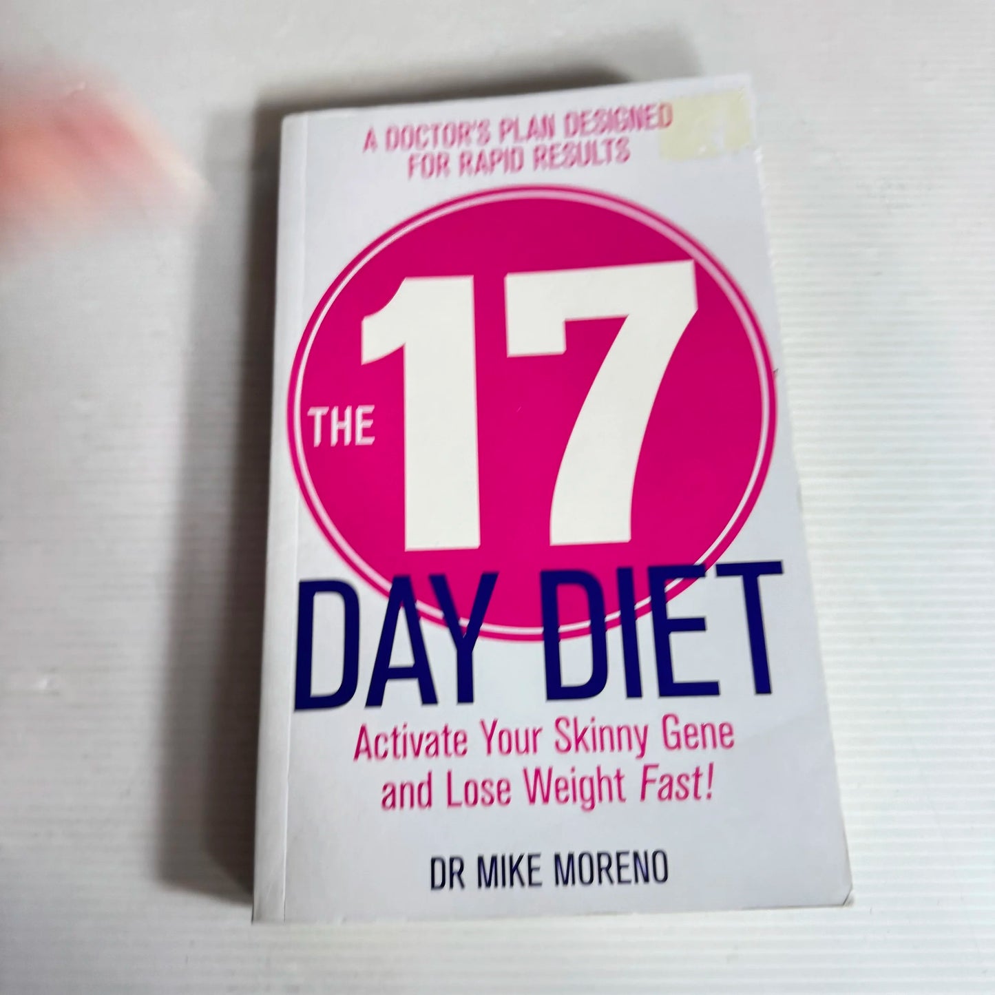 The 17 Day Diet : Activate Your Skinny Gene and Lose Weight Fast! - Dr Mike Moreno