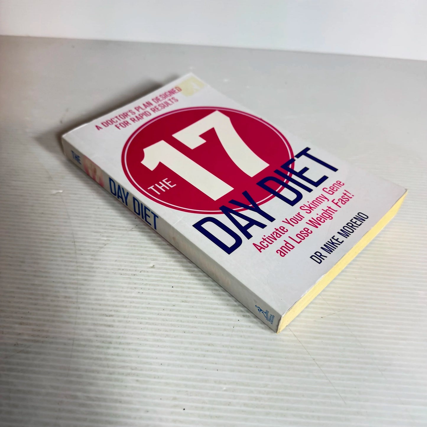 The 17 Day Diet : Activate Your Skinny Gene and Lose Weight Fast! - Dr Mike Moreno