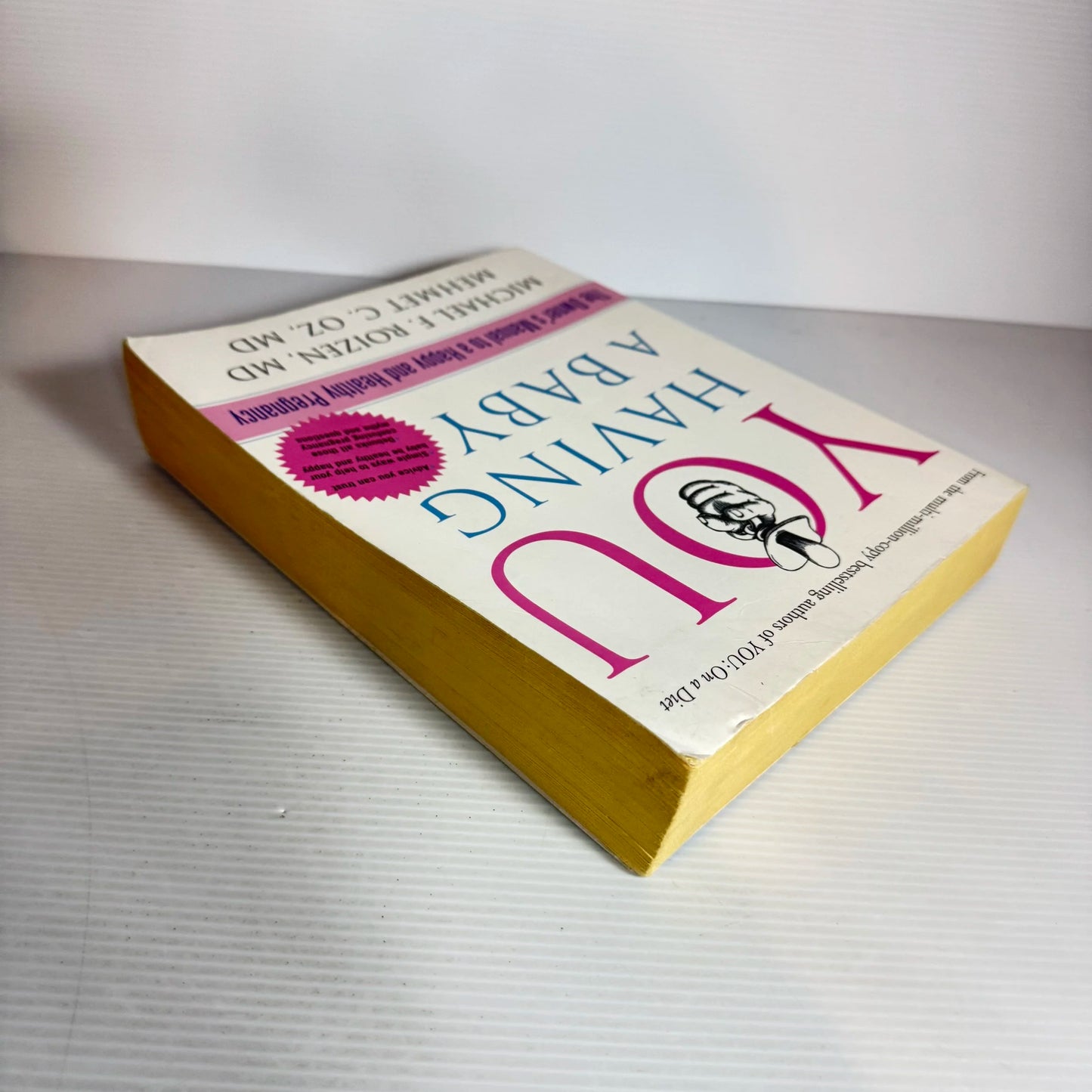You Having A Baby : The Owner's Manual to a Happy & Health Pregnancy - Michael R. Roizen M.D. & Mehmet C. OZ, M.D.
