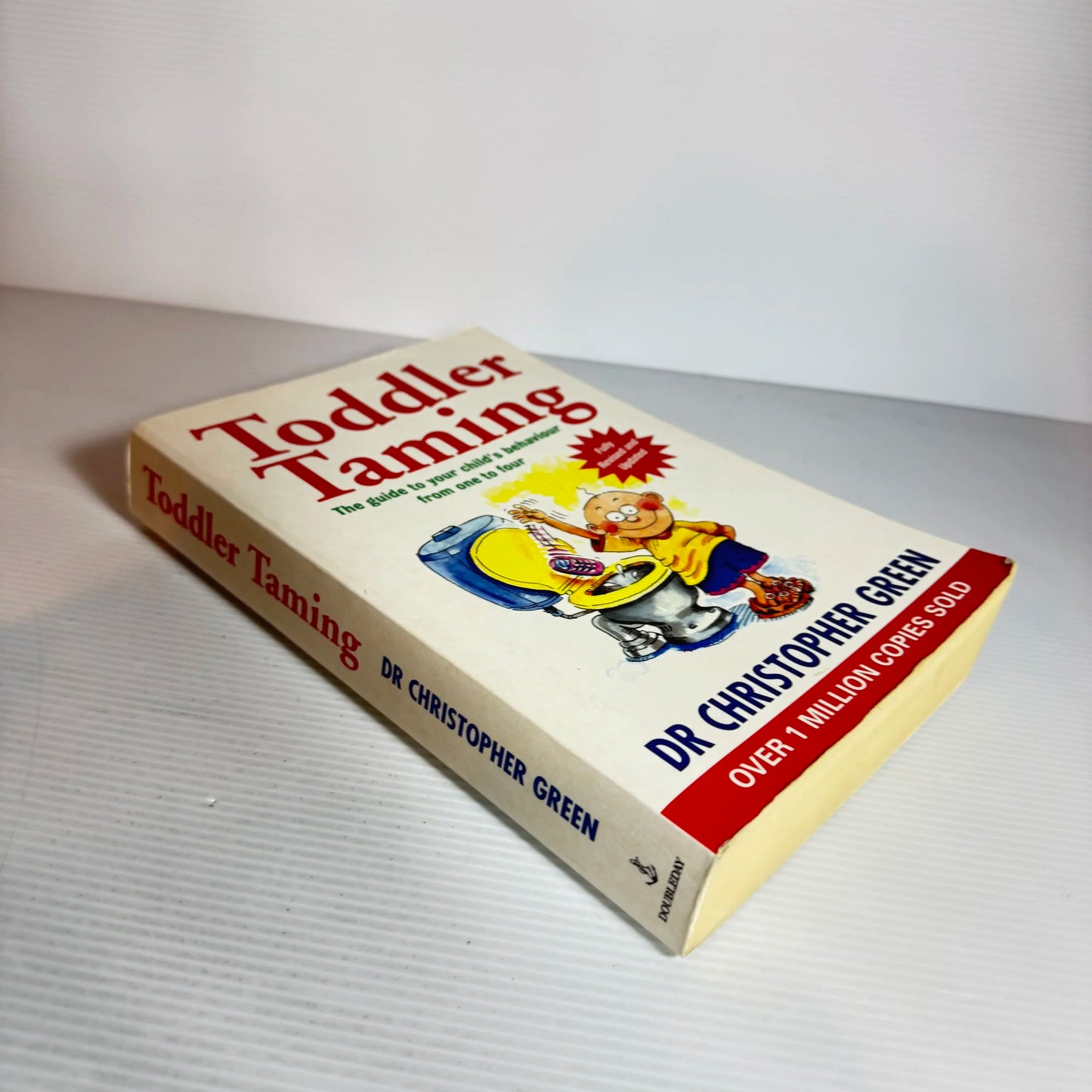 Toddler Taming : The Guide To Your Child's Behaviour from One to Four - Dr Christopher Green