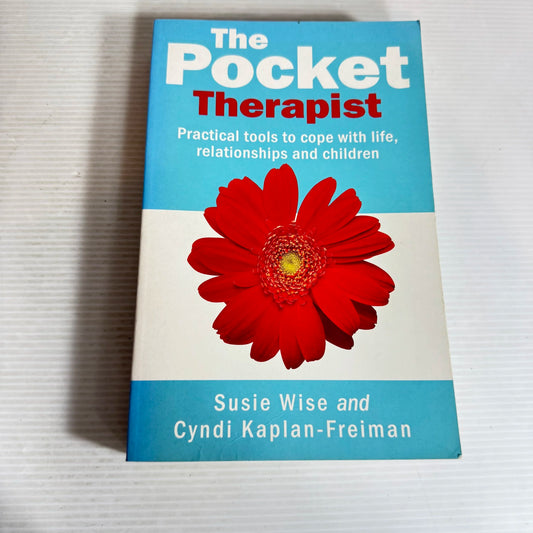 The Pocket Therapist : Practical Tools to Cope with Life Relationships and Children - Susie Wise & Cyndi Kaplan-Freiman