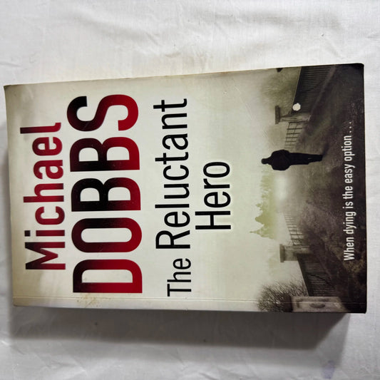 The Reluctant Hero - Michael Dobbs