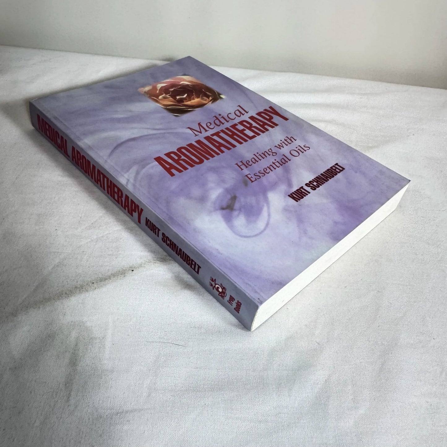 Medical Aromatherapy :Healing with Essential Oils - Kurt Schnaubelt