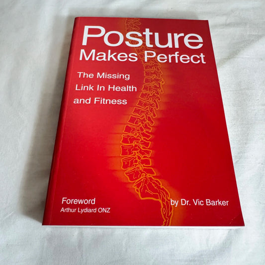 Posture Makes Perfect - Dr Vic Barker