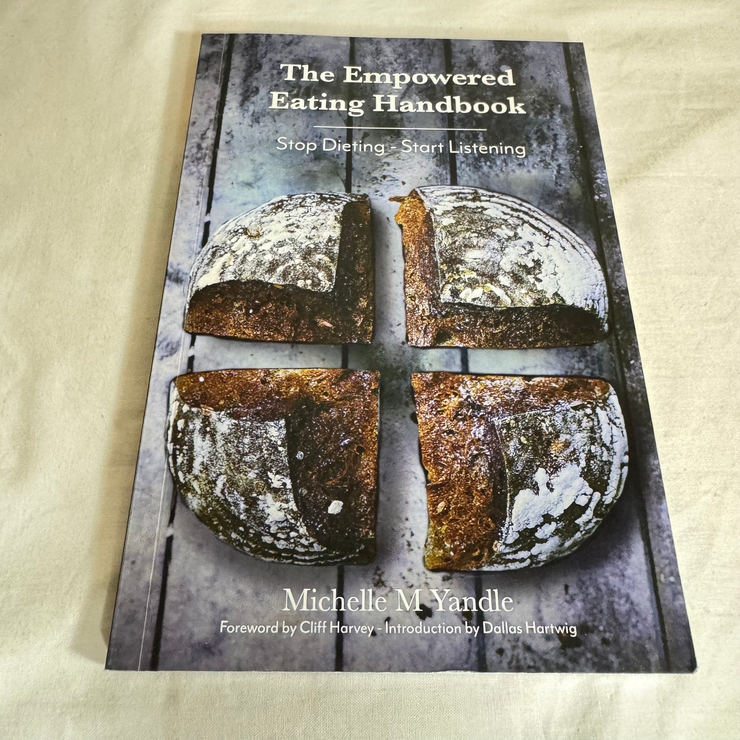 The Empowered Eating Handbook : Stop Dieting- Start Listening - Michelle M Yandle