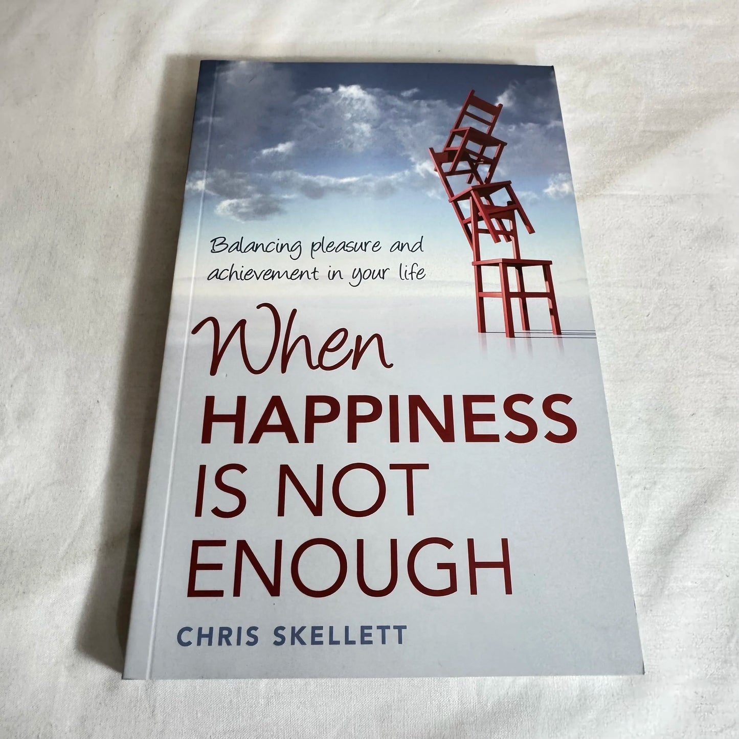 When Happiness is Not Enough - Chris Skellett