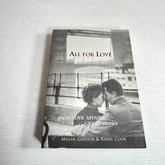 All For Love : Great Love Affairs.... Great Stories - Megan Gressor & Kerry Cook