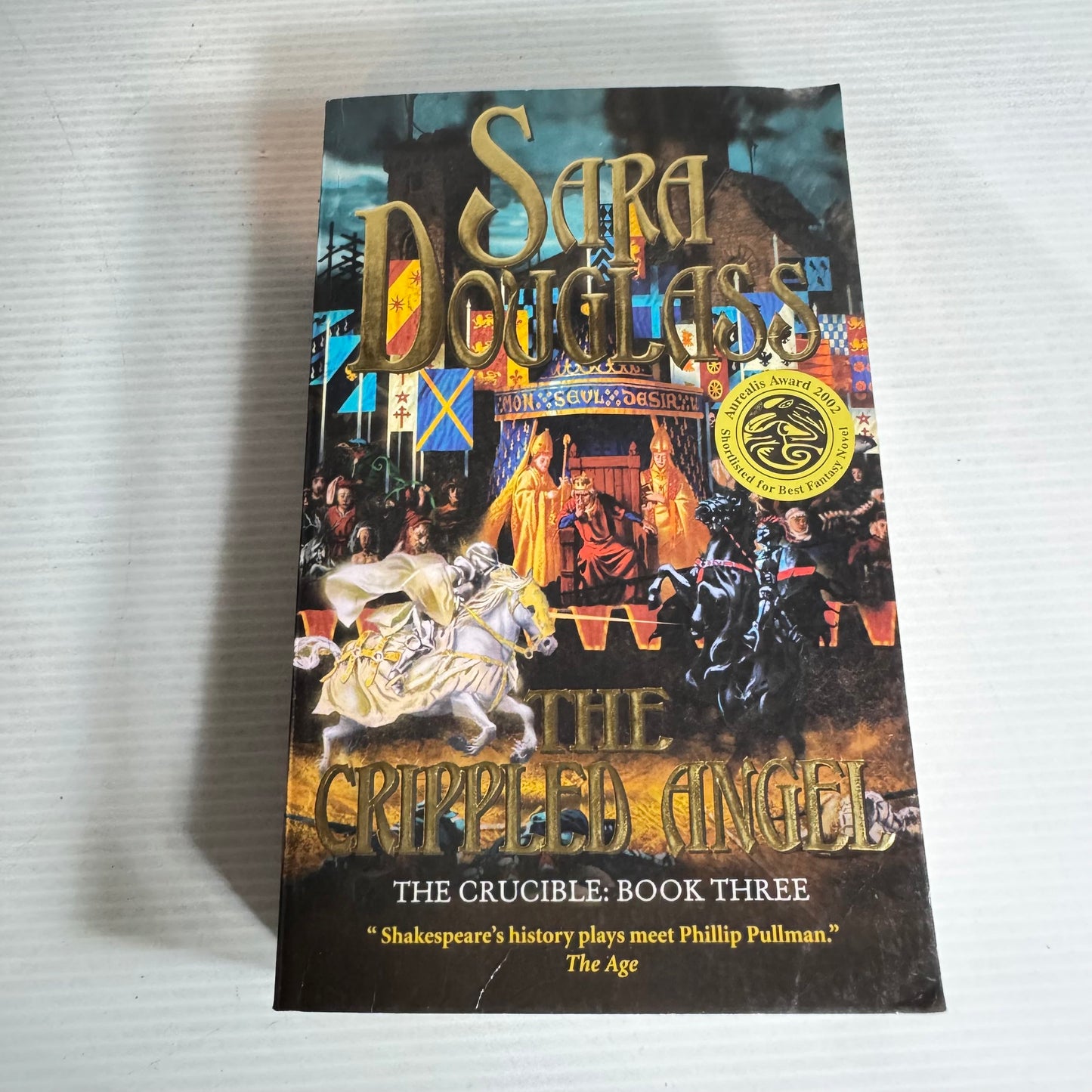 The Crippled Angel : The Crucible Book Three - Sara Douglass