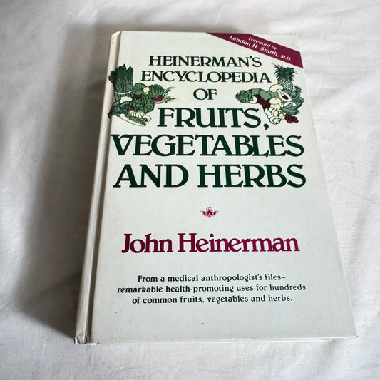 Heinerman's Encyclopedia of Fruits, Vegetables, and Herbs - John Heinerman
