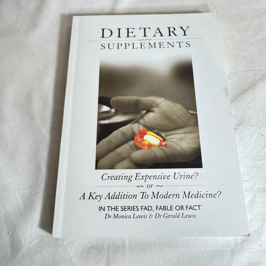 Dietary Supplements : Creating Expensive Urine? or A Key to Modern Medicine? - Dr Monica Lewis & Dr Gerald Lewis