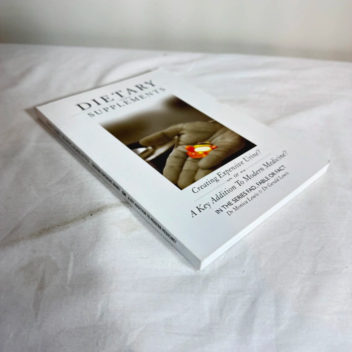Dietary Supplements : Creating Expensive Urine? or A Key to Modern Medicine? - Dr Monica Lewis & Dr Gerald Lewis