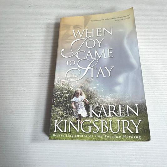 When Joy Came to Stay - Karen Kingsbury