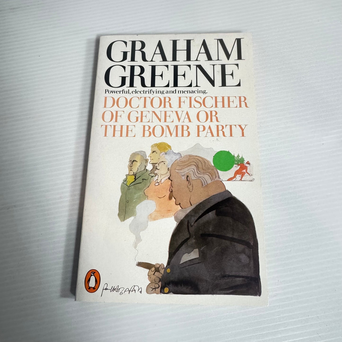 Doctor Fischer Of Geneva Or The Bomb Party - Graham Greene