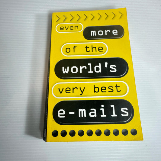 Even More Of The World's Very Best E-mails