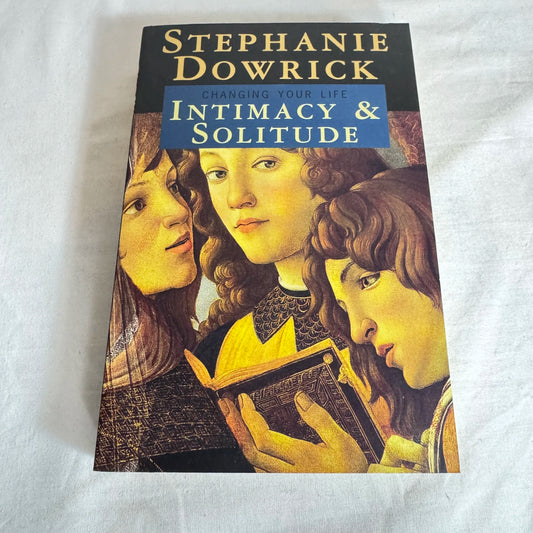 Intimacy & Solitude - Stephanie Dowrick