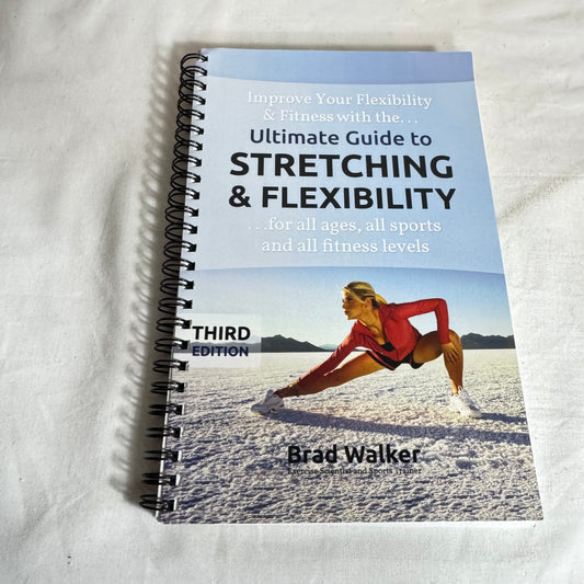 Ultimate Guide to Stretching & Flexibility - Brad Walker