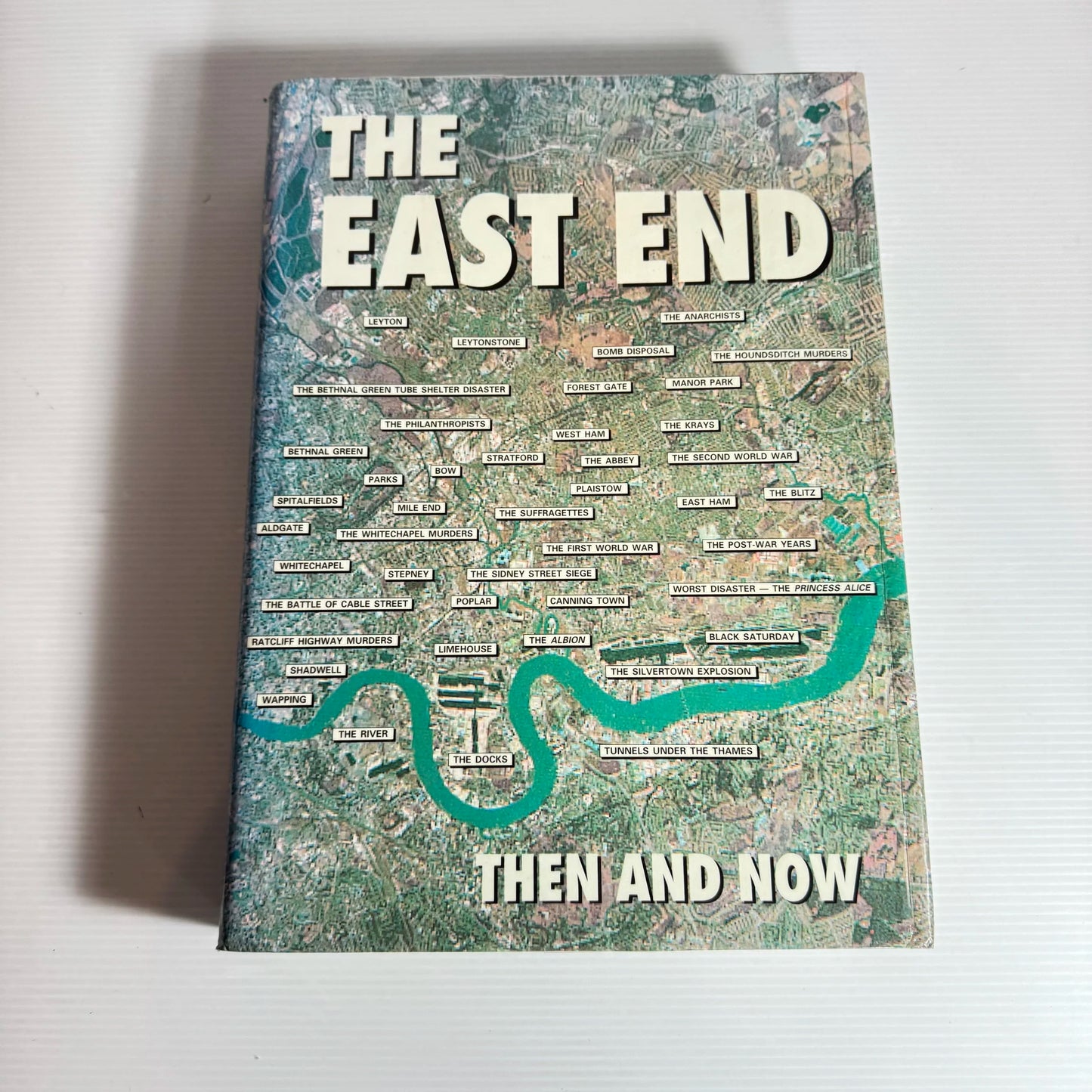 The East End : Then And Now - Edited by Winston G. Ramsey