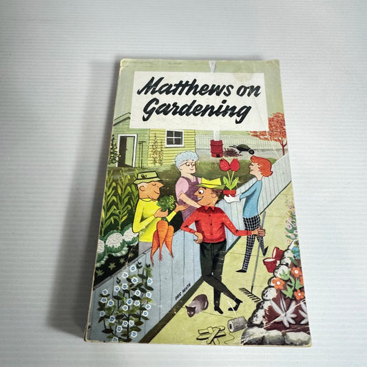 Matthews On Gardening - J. W. Matthews And Barbara Matthews