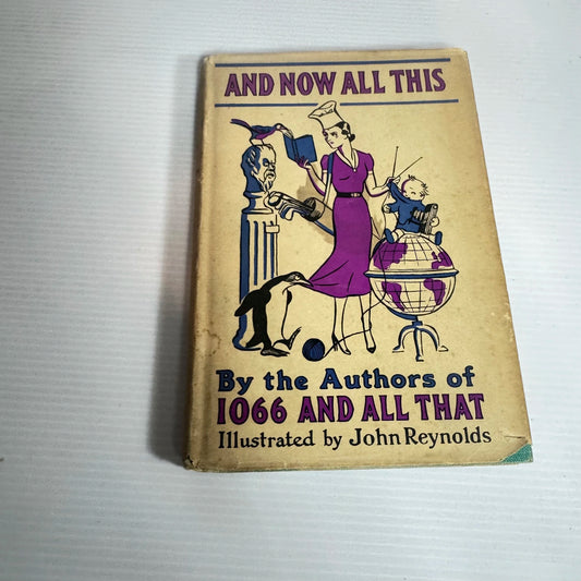 And Now All This - W. C. Sellar And R. J. Yeatman (Vintage 1952)