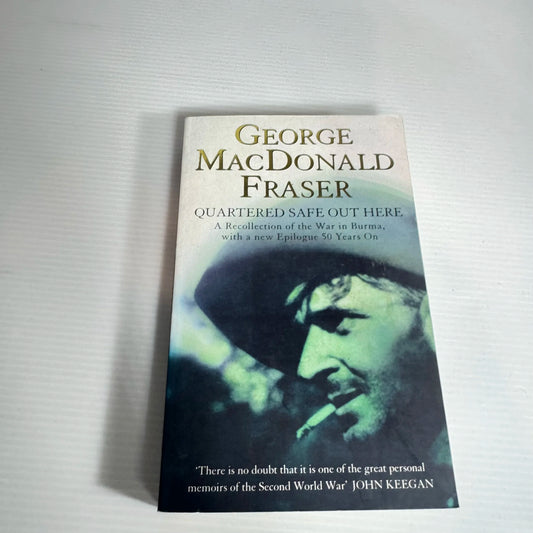 Quartered Safe Out Here - George MacDonald Fraser