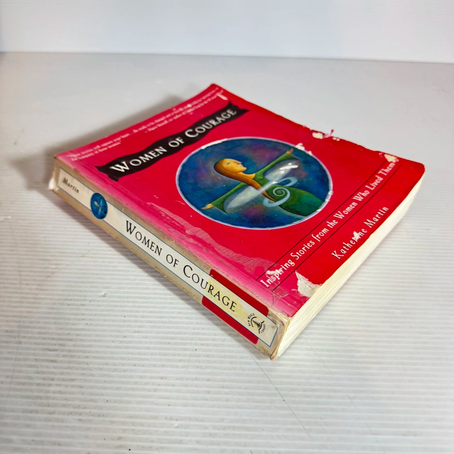 Women of Courage : Inspiring Stories from the Women Who Lived Them - Katherine Martin